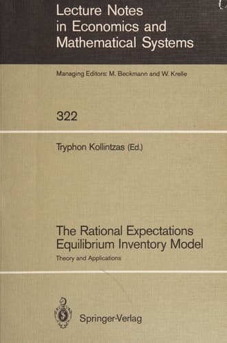 The Rational Expectations Equilibrium Inventory Model: Theory and Applications (Lecture Notes in Economics and Mathematical Systems, 322)
