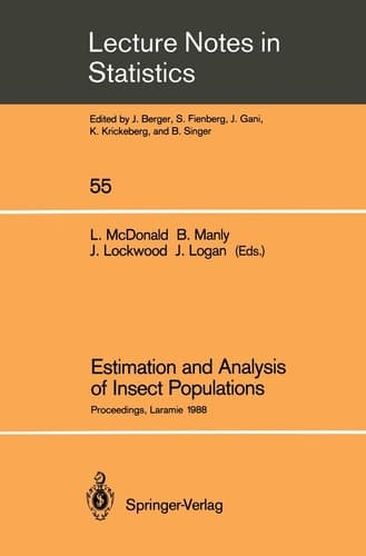 Estimation and Analysis of Insect Populations: Proceedings of a Conference held in Laramie, Wyoming, January 25–29, 1988 (Lecture Notes in Statistics, 55)