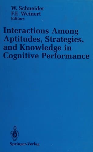 Interactions Among Aptitudes, Strategies, and knowledge in Cognitive Performance (Research in Criminology)