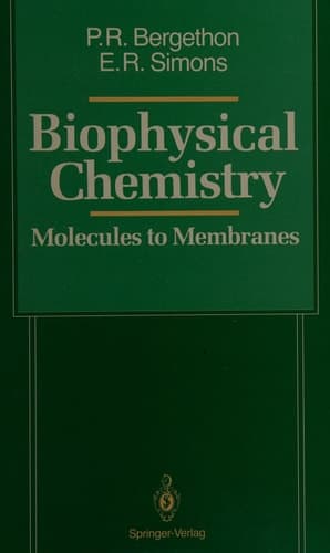 Biophysical Chemistry: Molecules to Membranes
