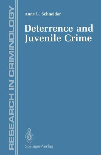 Deterrence and Juvenile Crime: Results from a National Policy Experiment (Research in Criminology)