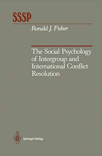 The Social Psychology of Intergroup and International Conflict Resolution (Springer Series in Social Psychology)