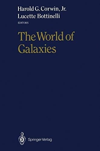 The World of Galaxies: Proceedings of the Conference “Le Monde des Galaxies” Held 12–14 April 1988 at the Institut d’Astrophysique de Paris in Honor ... on the Occasion of His 70th Birthday