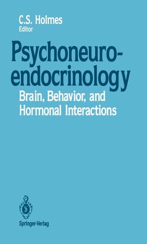 Psychoneuroendocrinology: Brain, Behavior, and Hormonal Interactions
