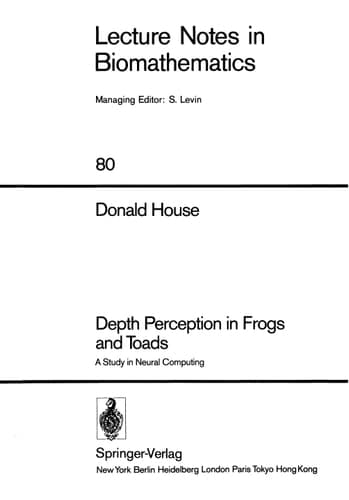 Depth Perception in Frogs and Toads: A Study in Neural Computing (Lecture Notes in Biomathematics, 80)