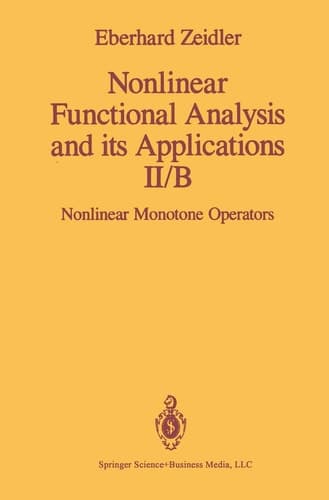 Nonlinear Functional Analysis and Its Applications Part 2 B: Nonlinear Monotone Operators