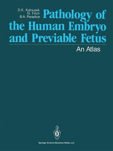 Pathology of the Human Embryo and Previable Fetus: An Atlas