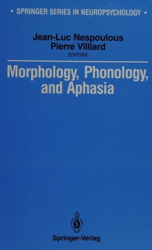 Morphology, Phonology, and Aphasia (Springer Series in Neuropsychology)
