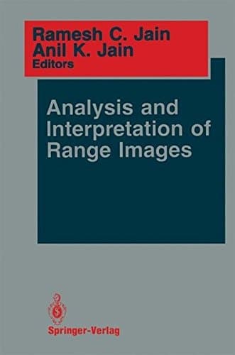 Analysis and Interpretation of Range Images (Springer Series in Perception Engineering)