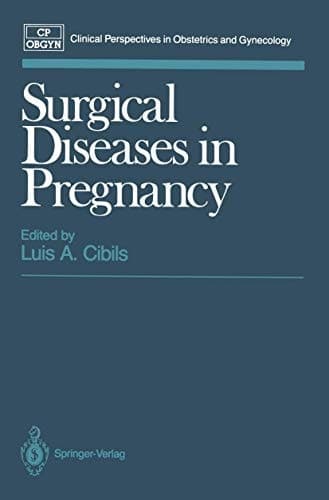 Surgical Diseases in Pregnancy (Clinical Perspectives in Obstetrics and Gynecology)