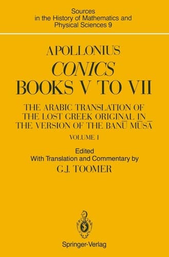 Apollonius: Conics Books V to VII The Arabic Translation of the Lost Greek Original in the Version of the Banū Mūsā