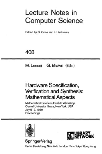 Hardware Specification, Verification and Synthesis: Mathematical Aspects: Mathematical Sciences Institute Workshop. Cornell University Ithaca, New ... (Lecture Notes in Computer Science, 408)