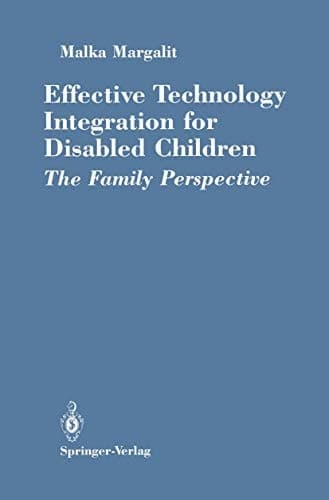 Effective Technology Integration for Disabled Children The Family Perspective