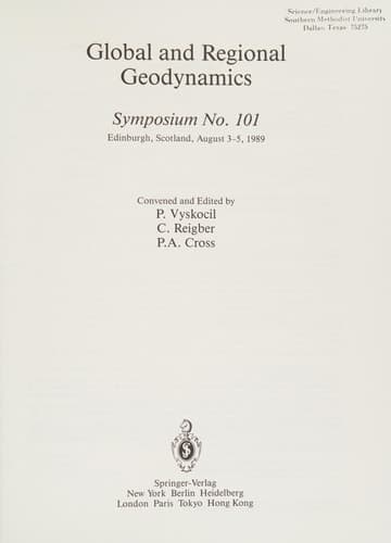 Global and Regional Geodynamics: Symposium No. 101 Edinburgh, Scotland, August 3–5, 1989 (International Association of Geodesy Symposia, 101)
