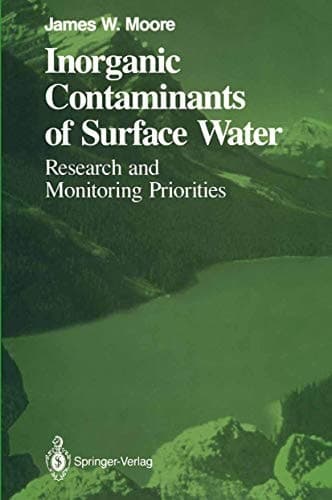 Inorganic Contaminants of Surface Water: Research and Monitoring Priorities (Springer Series on Environmental Management)