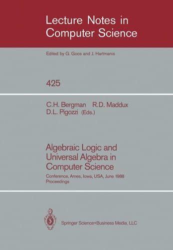 Algebraic Logic and Universal Algebra in Computer Science Conference, Ames, Iowa, USA June 1–4, 1988 Proceedings