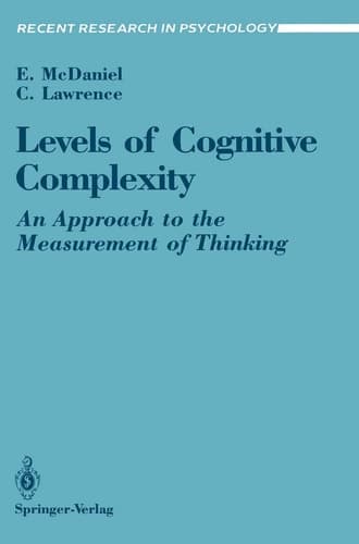Levels of Cognitive Complexity: An Approach to the Measurement of Thinking (Recent Research in Psychology)