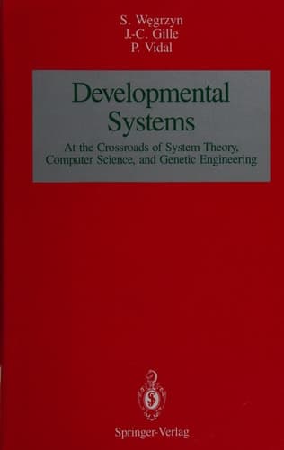 Developmental SystemS: At the Crossroads of System Theory, Computer Science, and Genetic Engineering