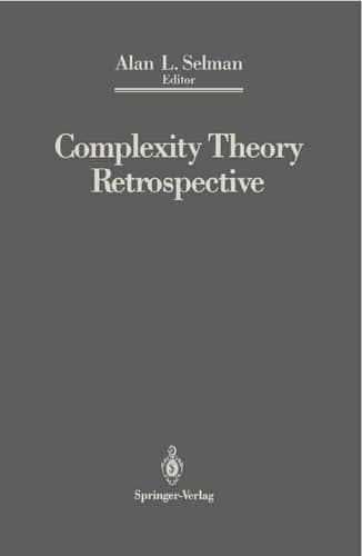 Complexity Theory Retrospective: In Honor of Juris Hartmanis on the Occasion of His Sixtieth Birthday, July 5, 1988 (Lecture Notes in Mathematics; 1424)