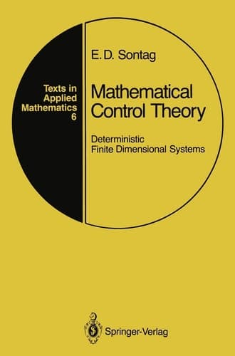 Mathematical Control Theory: Deterministic Finite Dimensional Systems (Texts in Applied Mathematics)