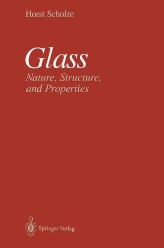 Glass Nature, Structure, and Properties