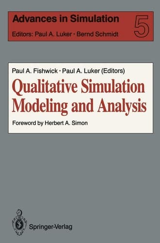 Qualitative Simulation Modeling and Analysis (Advances in Simulation, 5)