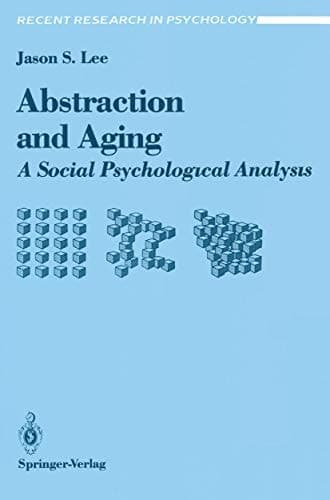 Abstraction and Aging: A Social Psychological Analysis (Recent Research in Psychology)