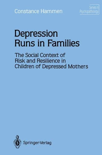 Depression Runs in Families The Social Context of Risk and Resilience in Children of Depressed Mothers