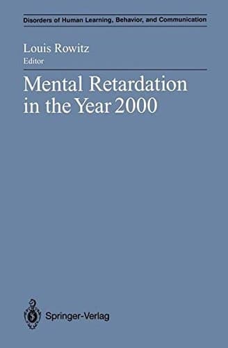 Mental Retardation in the Year 2000 (Disorders of Human Learning, Behavior, and Communication)