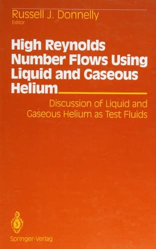 High Reynolds Number Flows Using Liquid and Gaseous Helium Discussion of Liquid and Gaseous Helium as Test Fluids Including papers from The Seventh Oregon Conference on Low Temperature Physics, University of Oregon, October 23–25, 1989