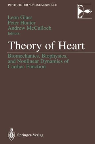 Theory of Heart: Biomechanics, Biophysics, and Nonlinear Dynamics of Cardiac Function (Institute for Nonlinear Science)