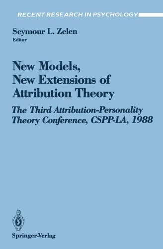 New Models, New Extensions of Attribution Theory: The Third Attribution-Personality Theory Conference, CSPP-LA, 1988 (Recent Research in Psychology)