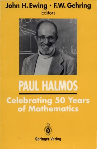 PAUL HALMOS Celebrating 50 Years of Mathematics Celebrating 50 Years of Mathematics