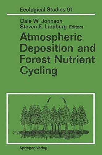 Atmospheric Deposition and Forest Nutrient Cycling: A Synthesis of the Integrated Forest Study (Ecological Studies)