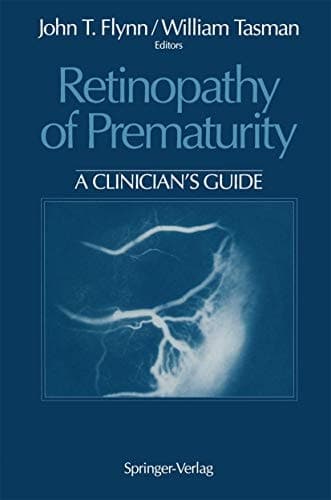 Retinopathy of Prematurity A Clinician’s Guide