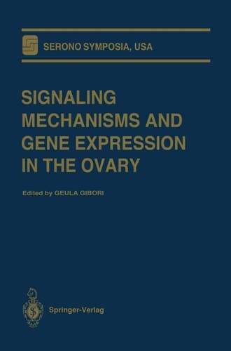 Signaling Mechanisms and Gene Expression in the Ovary (Serono Symposia USA)