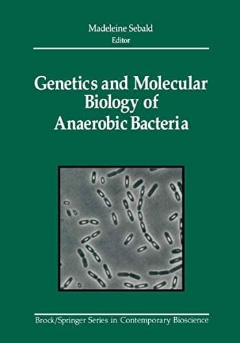 Genetics and Molecular Biology of Anaerobic Bacteria (Brock Springer Series in Contemporary Bioscience)
