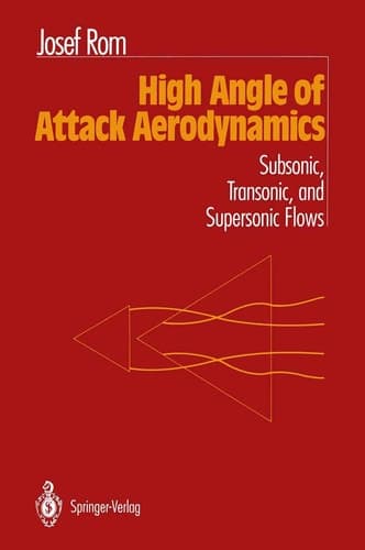 High Angle of Attack Aerodynamics: Subsonic, Transonic, and Supersonic Flows