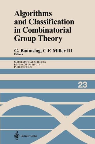 Algorithms and Classification in Combinatorial Group Theory (Mathematical Sciences Research Institute Publications)
