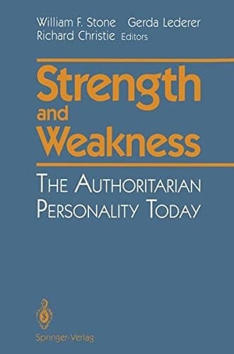 Strength and Weakness: The Authoritarian Personality Today