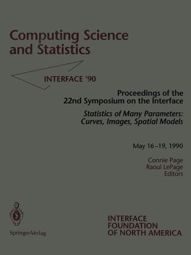 Computing Science and Statistics Statistics of Many Parameters: Curves, Images, Spatial Models