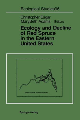 Ecology and Decline of Red Spruce in the Eastern United States (Ecological Studies, 96)