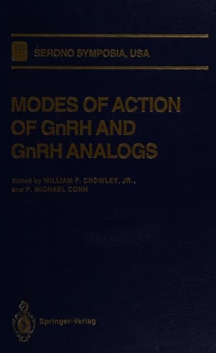 Modes of Action of GnRH and GnRH Analogs (Serono Symposia USA)