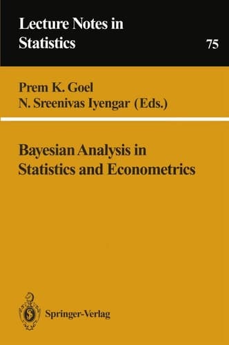Bayesian Analysis in Statistics and Econometrics (Lecture Notes in Statistics, 75)