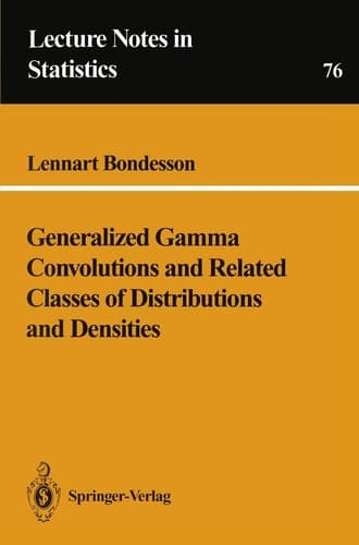 Generalized Gamma Convolutions and Related Classes of Distributions and Densities (Lecture Notes in Statistics, 76)