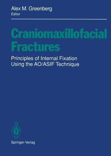 Craniomaxillofacial Fractures Principles of Internal Fixation Using the AO/ASIF Technique