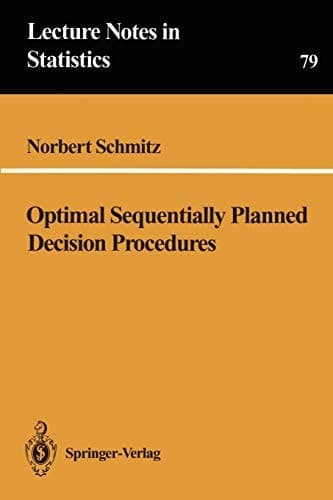 Optimal Sequentially Planned Decision Procedures (Lecture Notes in Statistics, 79)