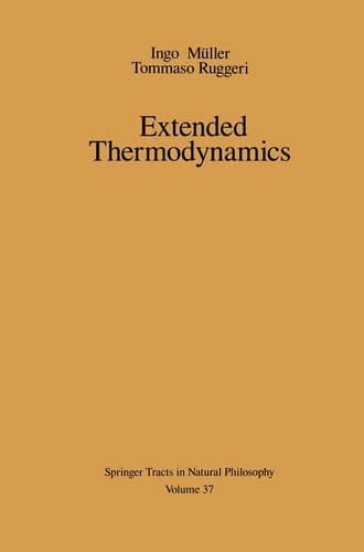 Extended Thermodynamics (Springer Tracts in Natural Philosophy)