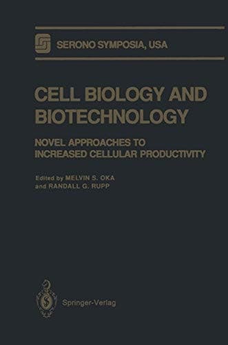 Cell Biology and Biotechnology: Novel Approaches to Increased Cellular Productivity (Serono Symposia USA)