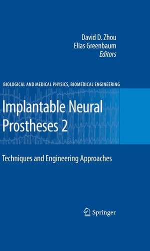 Implantable Neural Prostheses 2 Techniques and Engineering Approaches